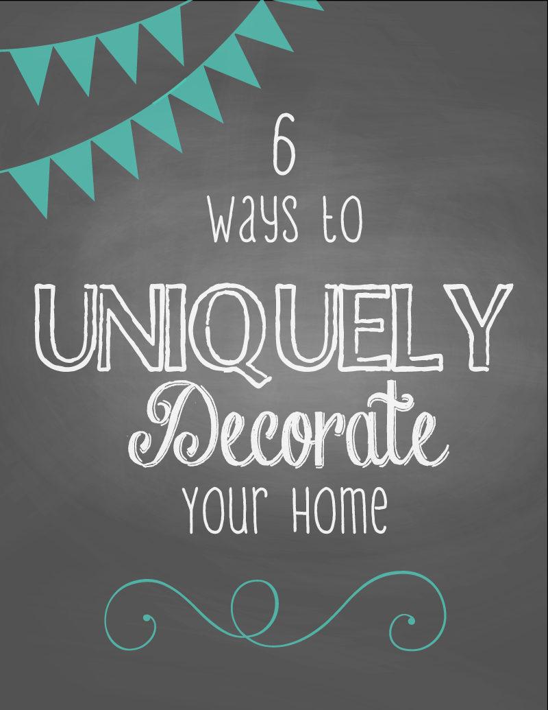 6+ways+to+uniquely+decorate+your+home1 6 Ways to Uniquely Decorate Your Home 1