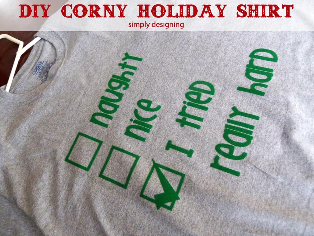 i+tried+really+hard1 | DIY Corny Holiday Shirt {Guy-Approved} | 36 | make a vinyl stencil
