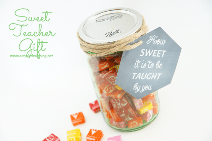 Sweet Teacher Gift and Printable + Ball Jar GIVEAWAY | Simply Designing ...