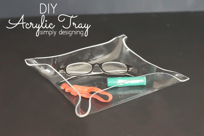 DIY Acrylic Tray