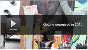 How to Get Organized in 2015 How to Get Organized in 2015 1 How to Get Organized