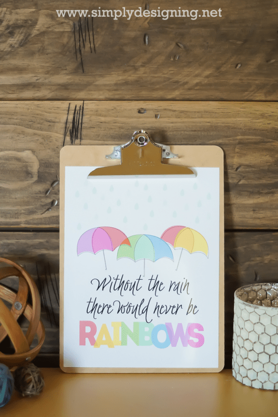 Free Printable - Without the rain there would never be rainbows