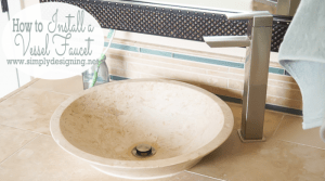 How to Install a New Vessel Faucet and Sink Featured Image Master Bathroom Remodel: Part 11 { How to Install a Vessel Faucet } 1 Install a Vessel Faucet