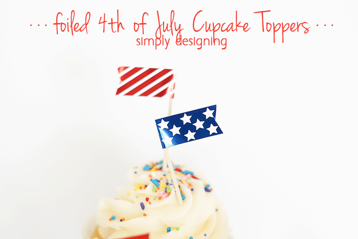 4th of July Cupcake Toppers - these look amazing foiled