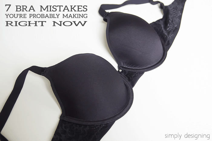 7 Bra Mistakes Youre Probably Making Right Now