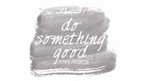 Do Something Good Printable featured image Women Who Do 1 Women Who Do