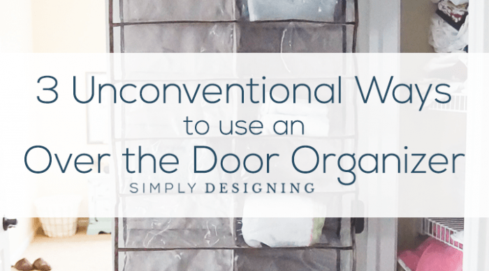 3 Unconventional Ways to use an Over the Door Organizer