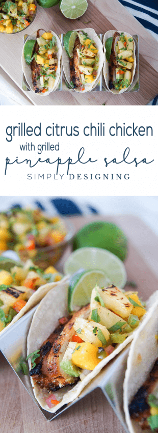 Grilled Citrus Chili Chicken with Grilled Pineapple Salsa Recipe - delicious tacos - easy taco meal - chicken tacos - pineapple salsa recipe - grilled tacos - Taco Recipe