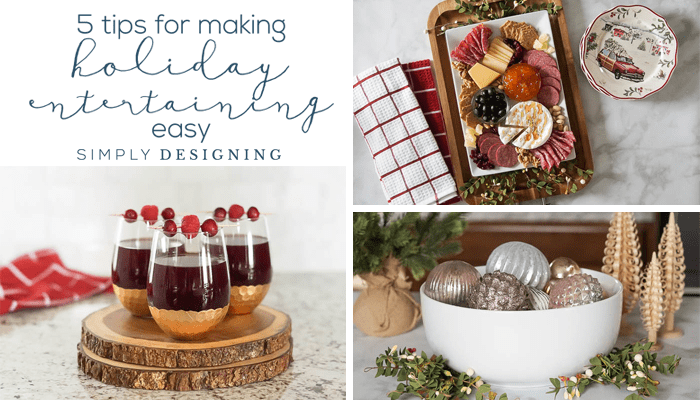 5TIPST2 | 5 Tips to Make Holiday Entertaining Easy | 6 | easy to make recipes