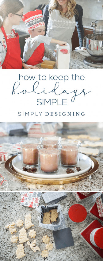 How to Keep the Holidays Simple - tips to truly enjoy this holiday season instead of just getting through it