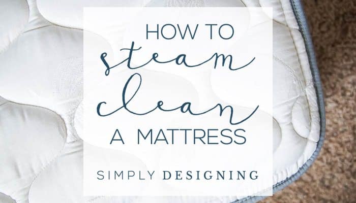 How to Steam Clean a Mattress Quickly