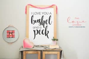 I Love You a Bushel and a Peck Printable free love printable perfect print for bedroom or valentines day printable art I Love You a Bushel and a Peck | Free Love Print 4 Tulip Centerpiece