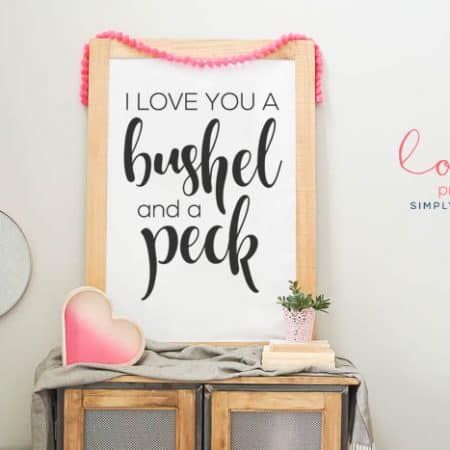 I Love You a Bushel and a Peck Printable - free love printable - perfect print for bedroom or valentines day printable art